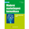 Moderní marketingová komunikace (2., zcela přepracované vydání) - Jana Přikrylová