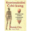 Kraniosakrální Čchi-kung, Chia Mantak; Wei William U., 2018
