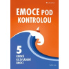 Emoce pod kontrolou Pět kroků ke zvládání emocí - Loja Radka