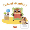Čo robí mamička?