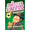The Smartest Kid in the Universe Book 2: Genius Camp - Chris Grabenstein