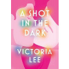 A Shot in the Dark - Victoria Lee