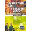 Spekulativní mánie a burzovní krachy - Pavel Šafařík