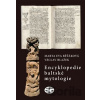 Encyklopedie baltské mytologie - Eva Běťáková, Václav Blažek