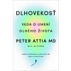 Dlhovekosť - Peter Attia, M.D.