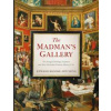 The Madman's Gallery - Edward Brooke-Hitching, Simon & Schuster Ltd