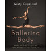 Ballerina Body - Misty Copeland