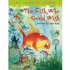 The Fish Who Could Wish - John Bush