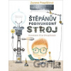 Štěpánův podivuhodný stroj - Zuzana Pospíšilová