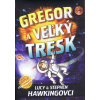Gregor a veľký tresk - Stephen, Lucy Hawking, Hawking