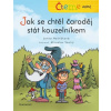 Čteme sami – Jak se chtěl čaroděj stát kouzelníkem - Lenka Hoštičková