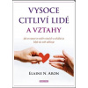 Vysoce citliví lidé a vztahy - Aron Elaine N.