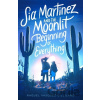 Sia Martinez and the Moonlit Beginning of Everything - Raquel Vasquez Gilliland