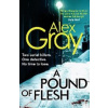 A Pound of Flesh - Gray, Alex