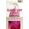 Člověk, viry a ptačí chřipka - Bohumil Ždichynec