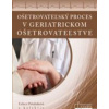 Ošetrovateľský proces v geriatrickom ošetrovateľstve