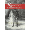 Romantičtí Habsburkové - Gabriele Hasmann