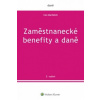 Zaměstnanecké benefity a daně 5 vydání - Macháček Ivan