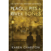Plague Pits & River Bones