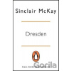 Dresden - Sinclair McKay