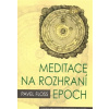 Meditace na rozhraní epoch