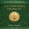Lucemburská epopej IV. - Otec vlasti (1356–1378)