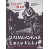 Madagaskar moja láska - Arkady Fiedler