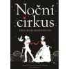 Noční cirkus - Morgensternová Erin
