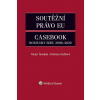 Soutěžní právo EU – Casebook