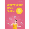Neplýtvejte svým časem