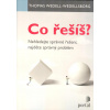 Wedell-Vedellsb. Thomas: Co řešíš? - Nehledejte správné řešení, ... (Kardinální otázka zní: Řešíme vlastně ten správný problém? Abychom to zjistili, musíme nejlépe vystoupit z daného rámce čili problé