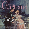 A Kiss of Love (Barbara Cartland’s Pink Collection 65) (EN)