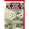 Džihád proti Kremlu - Sovětská válka v Afghánistánu a zrod Al-Káidy - Novák Martin