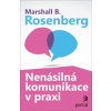 Nenásilná komunikace v praxi (Marshall B. Rosenberg)(Brožovaná)