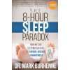 The 8-Hour Sleep Paradox: How We Are Sleeping Our Way to Fatigue, Disease and Unhappiness
