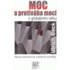 Moc a protiváha moci v globálním věku - Ulrich Beck