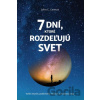 7 dní, ktoré rozdeľujú svet - John C. Lennox