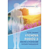 Člověk budoucnosti 4 Výchova rodičů 3 - Lazarev S. N.