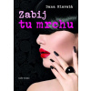 Zabij tu mrchu - Dana Hlavatá