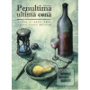 Penultima ultima cena /… (kolektiv)