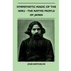 Sympathetic Magic Of The Ainu - The Native People Of Japan (Folklore History Series) (John Batchelor)()