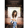 When Strivings Cease - Ruth Chou Simons