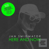 Smigmator Jan: Here And… (DISTRIBUTION DEAL IN)