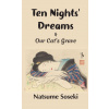 Ten Nights' Dreams and Our Cat's Grave (Brožovaná)