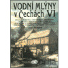 Vodní mlýny v Čechách VI. - Josef Klempera