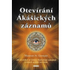 Otevírání Ákášických záznamů - Maureen St. Germain