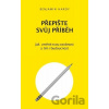 Přepište svůj příběh - Benjamin Hardy