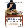 Odložím to na zítra - Passig Kathrin Lobo Sascha