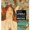 Alfons Mucha - Plakáty ze sbírky Ivana Lendla (anglická verze) - autor neuvedený