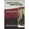 Sám v požáru světovém Vzpomínky z vojenského života za světové války 1916–1918 - Šlechta Theodor